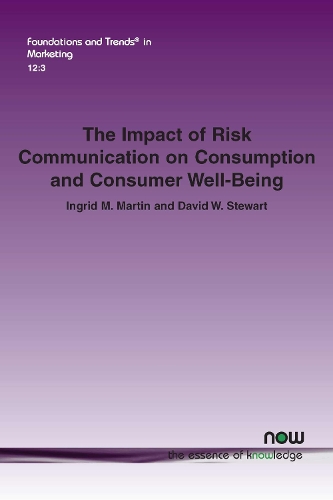The Impact of Risk Communication on Consumption and Consumer Well-Being
