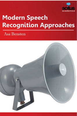 Modern Speech Recognition Approaches