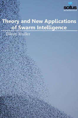 Theory & New Applications of Swarm Intelligence