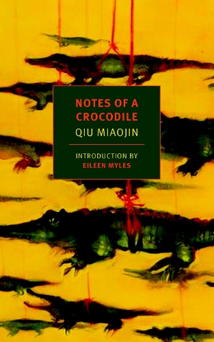 Notes of a Crocodile by Qiu Miaojin