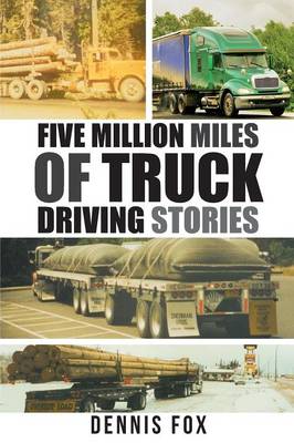 Five Million Miles of Truck Driving Stories