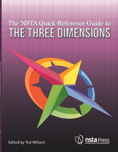 The NSTA Quick-Reference Guide to the Three Dimensions