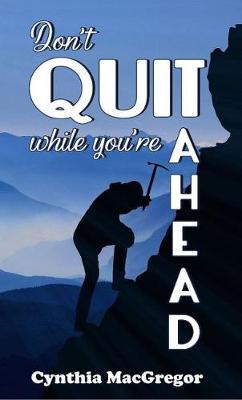 Don't Quit While You're Ahead