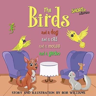 The Birds ... and a Dog and a Cat and a Mouse and a Gecko