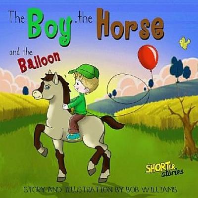 The Boy, the Horse, and the Balloon