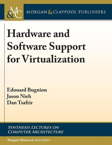 Hardware and Software Support for Virtualization