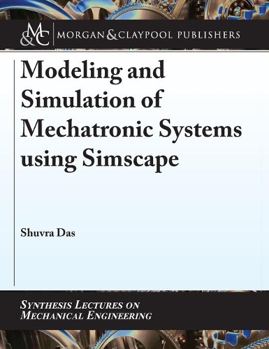 Modeling and Simulation of Mechatronic Systems using Simscape