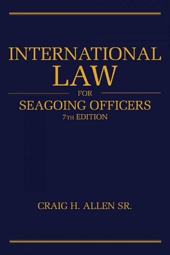 International Law for Seagoing Officers, 7th Editi