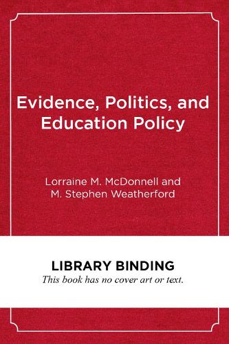 Evidence, Politics, and Education Policy