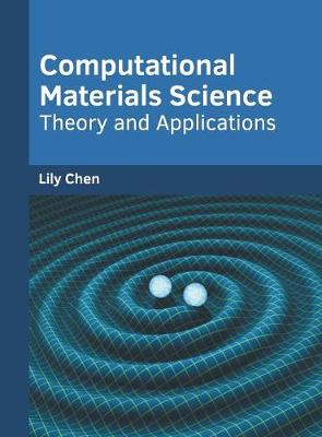 Computational Materials Science: Theory and Applications