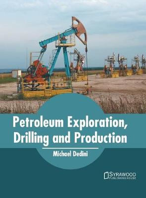 Petroleum Exploration, Drilling and Production