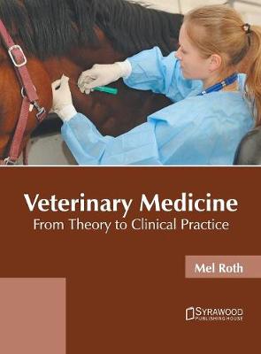Veterinary Medicine: From Theory to Clinical Practice
