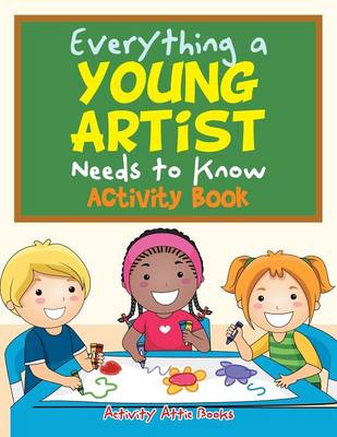 Everything a Young Artist Needs to Know Activity Book