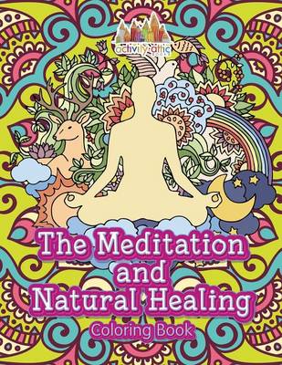 The Meditation and Natural Healing Coloring Book