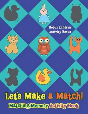 Let's Make a Match! Matching Memory Activity Book