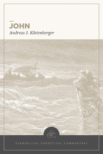 John: Evangelical Exegetical Commentary