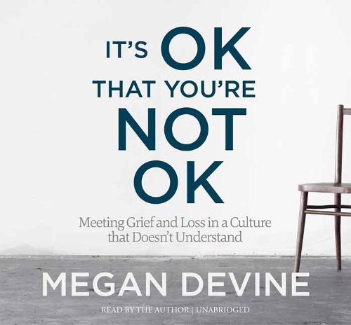 It's Ok That You're Not Ok