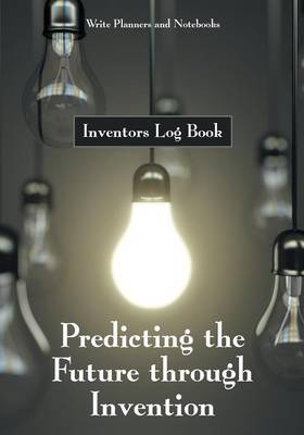 Predicting the Future Through Invention