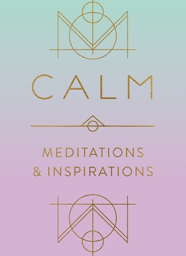 Calm: Meditations and Inspirations