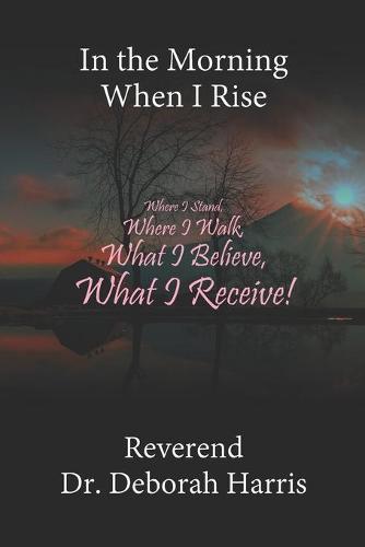 In the Morning When I Rise