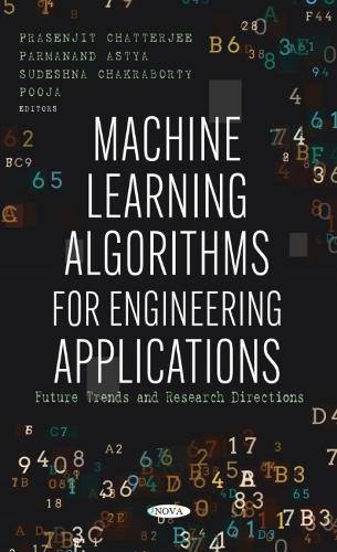 Machine Learning Algorithms for Engineering Applications