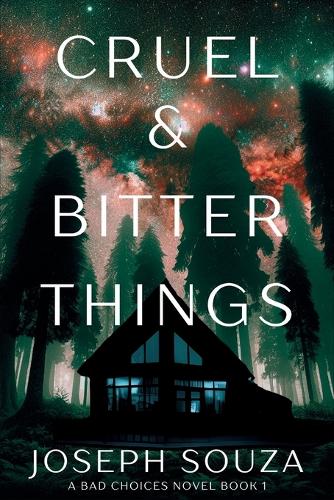 Cruel & Bitter Things