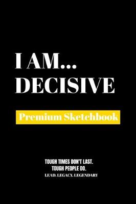 I Am Decisive