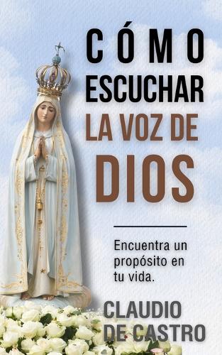 Cómo Escuchar la Voz de Dios