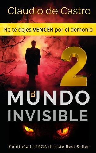 El Mundo Invisible "2" / No te dejes VENCER por el demonio.