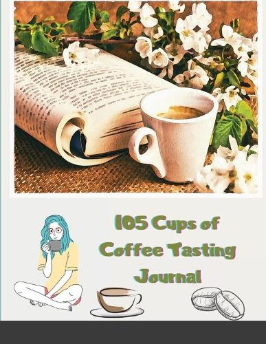 105 Cups of Coffee Tasting Journal