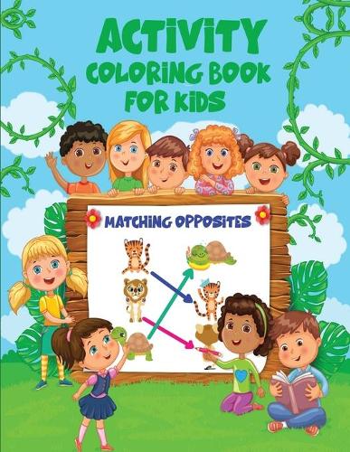 Match Opposites Activity Coloring Book for Kids