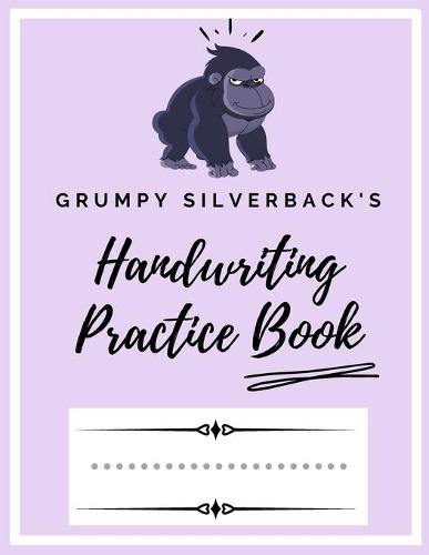 Grumpy Silverback's Handwriting Practice Book
