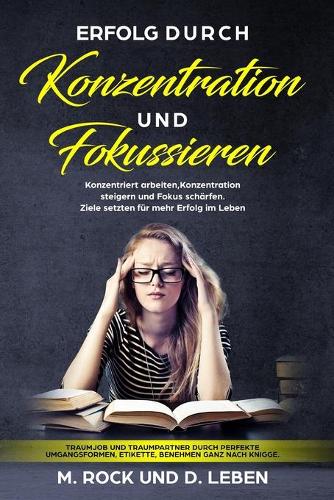 Erfolg durch "Konzentration" und "Fokussieren", Konzentriert arbeiten, Konzentration steigern und Fokus schärfen.