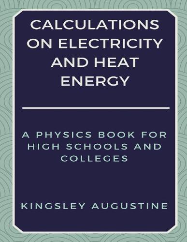 Calculations on Electricity and Heat Energy