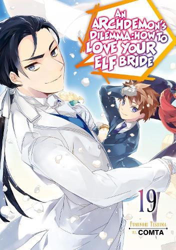 An Archdemon's Dilemma: How to Love Your Elf Bride: Volume 19 (Light Novel)
