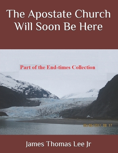 The Apostate Church Will Soon Be Here