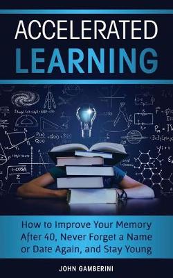 Accelerated Learning