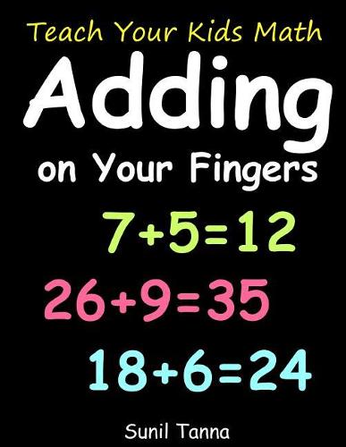 Teach Your Kids Math! Adding on Your Fingers