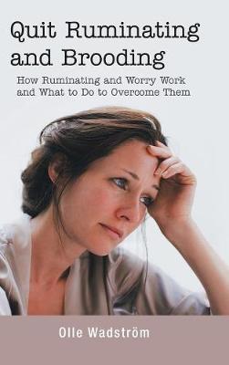 Quit Ruminating and Brooding