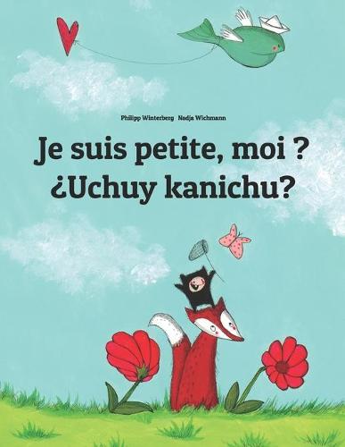 Je suis petite, moi ? ?Uchuy kanichu?