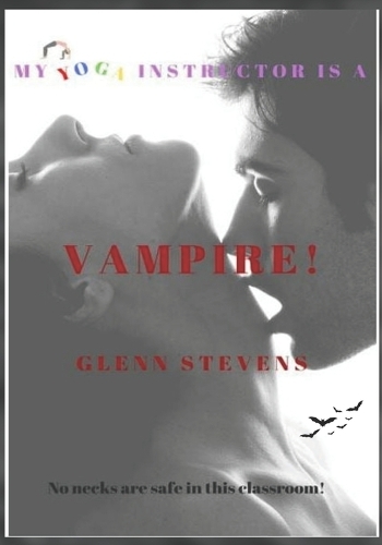 My Yoga Instructor is a Vampire!
