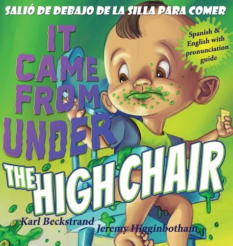 It Came from Under the Highchair / Salió de debajo de la silla para comer