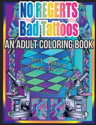 No Regerts Bad Tattoos