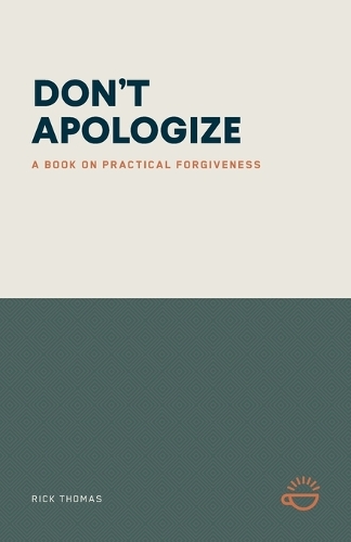 Don't Apologize; Don't Say, "I'm Sorry."