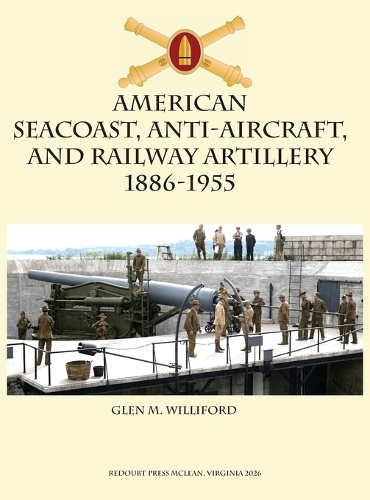 American Seacoast, Anti-aircraft, and Railway Artillery