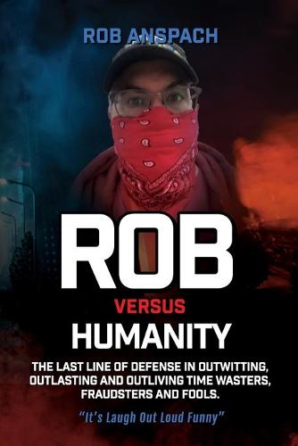 Rob Versus Humanity