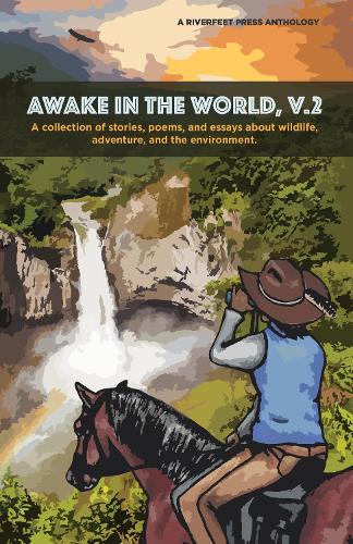 Awake in the World, Volume Two