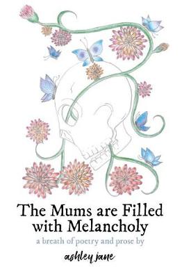The Mums Are Filled With Melancholy