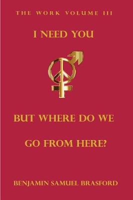 I Need You, But Where Do We Go From Here?