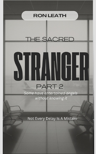 The Sacred Stranger Part 2